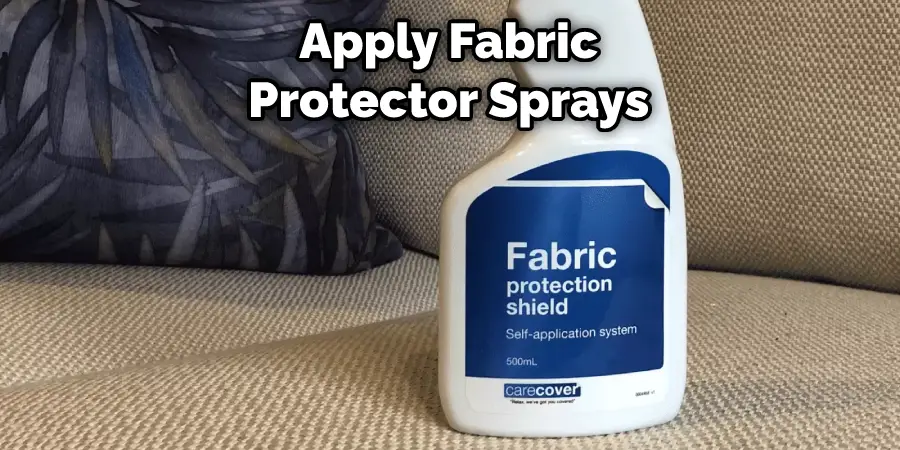 Apply Fabric Protector Sprays