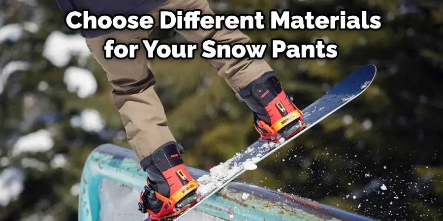  Choose Different Materials for Your Snow Pants
