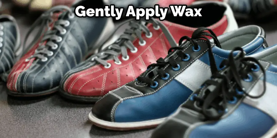 Gently Apply Wax