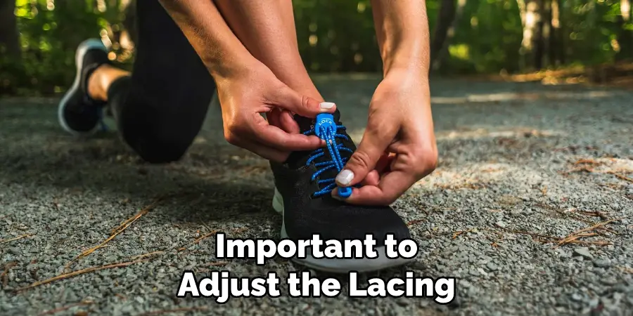 Important to Adjust the Lacing