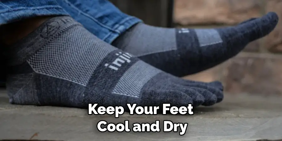 Keep Your Feet Cool and Dry 