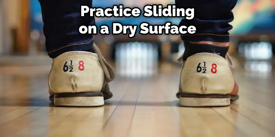 Practice Sliding on a Dry Surface