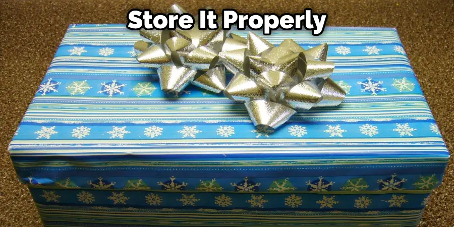 Store It Properly