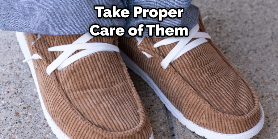 Take Proper Care of Them