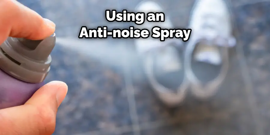 Using an Anti-noise Spray