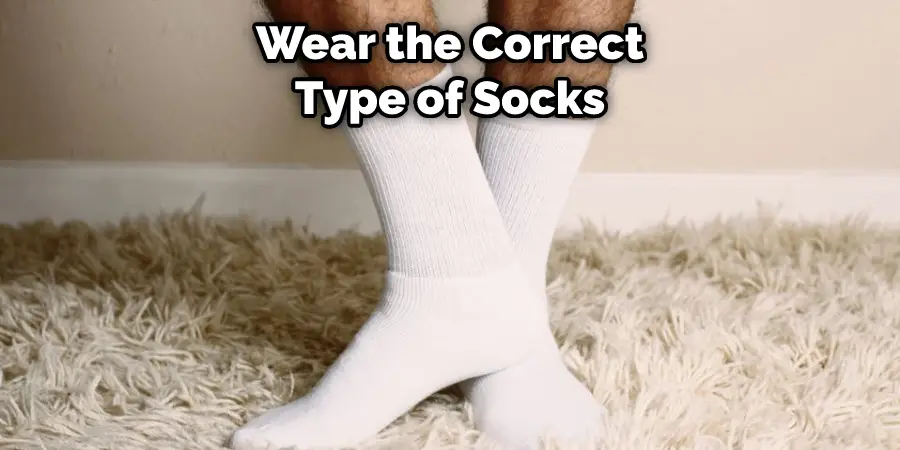 Wear the Correct Type of Socks