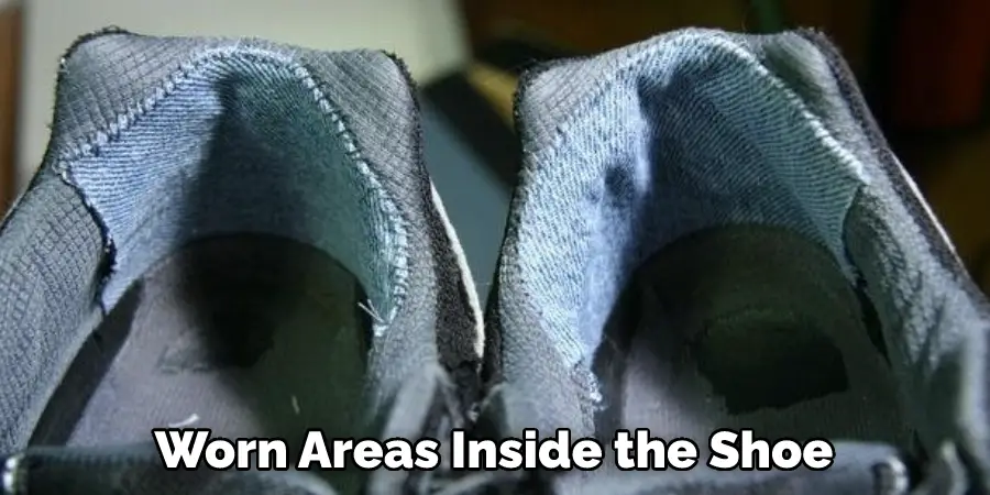 Worn Areas Inside the Shoe