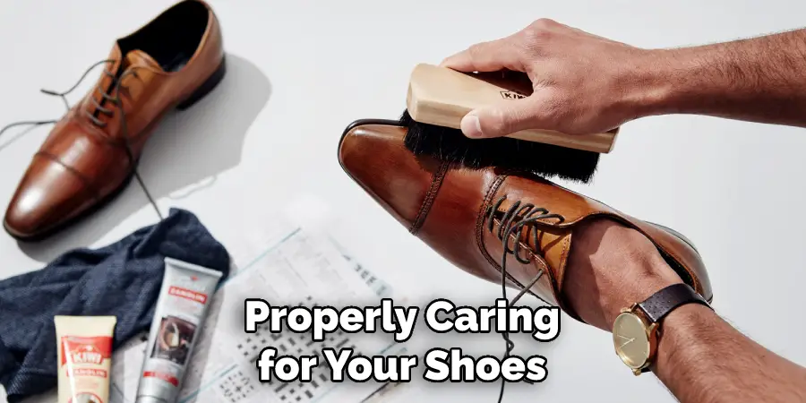 Properly Caring for Your Shoes