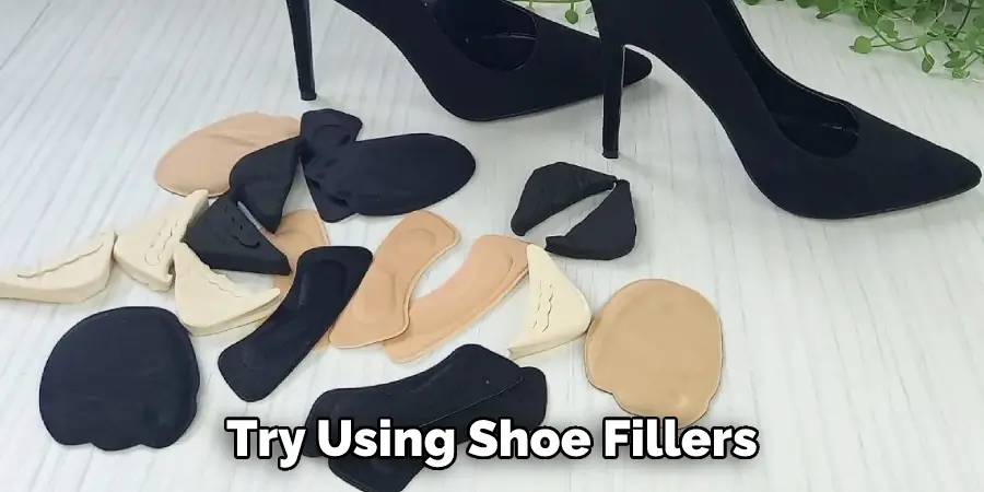 Try Using Shoe Fillers