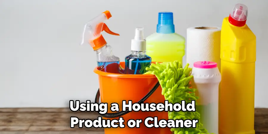 Using a Household Product or Cleaner