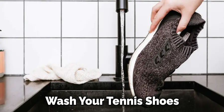 Wash Your Tennis Shoes