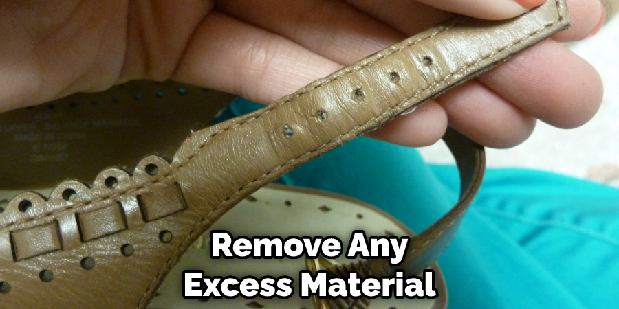 Remove Any Excess Material