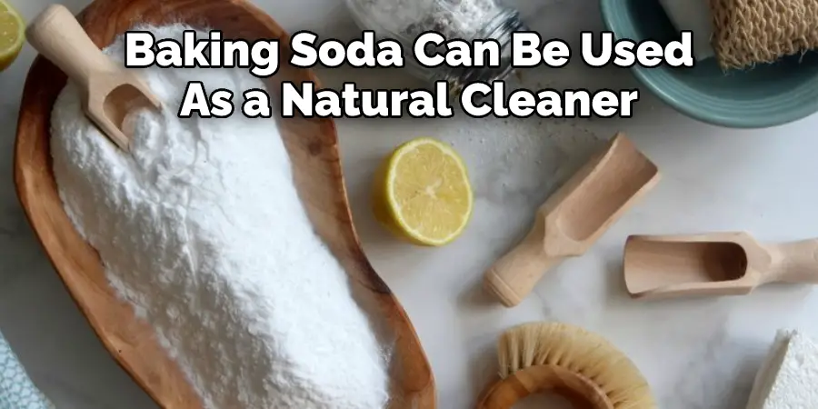 Baking Soda Can Be Used
As a Natural Cleaner
