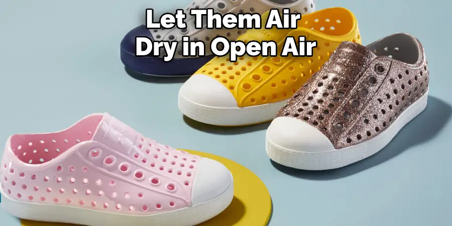 Let Them Air Dry in Open Air