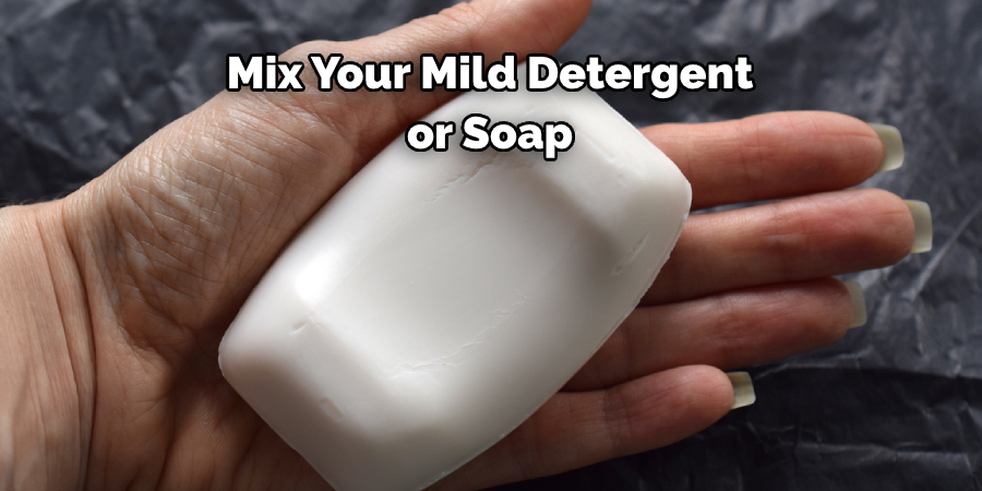 Mix Your Mild Detergent or Soap
