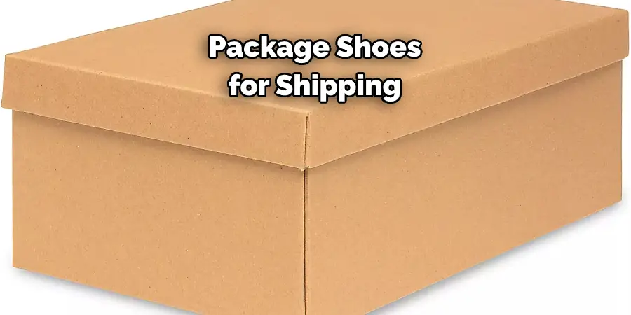 Package Shoes for Shipping