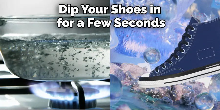 Dip Your Shoes in for a Few Seconds