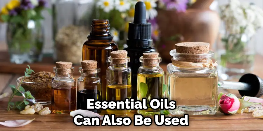 Essential Oils Can Also Be Used