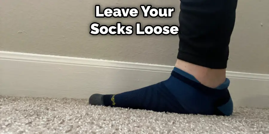 Leave Your Socks Loose
