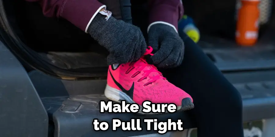 Make Sure to Pull Tight