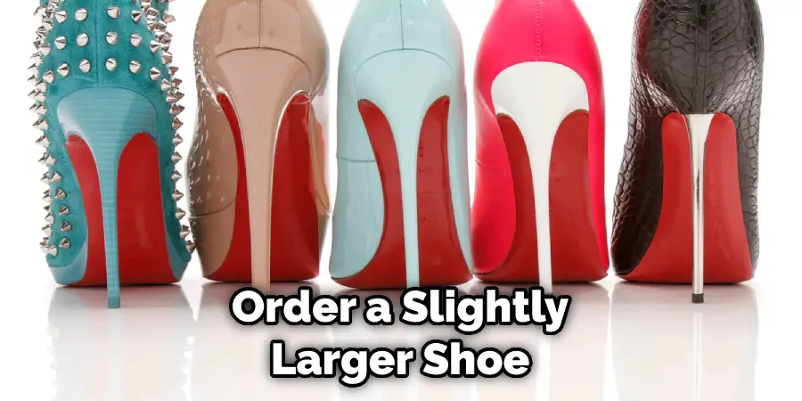 Order a Slightly Larger Shoe