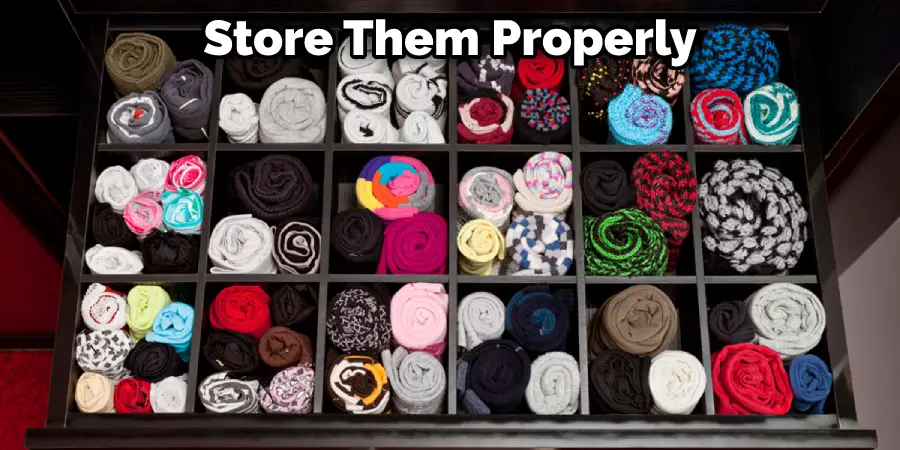 Store Them Properly