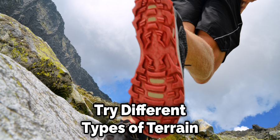 Try Different Types of Terrain
