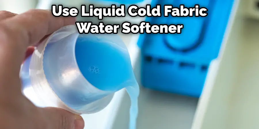 Use Liquid Cold Fabric Water Softener