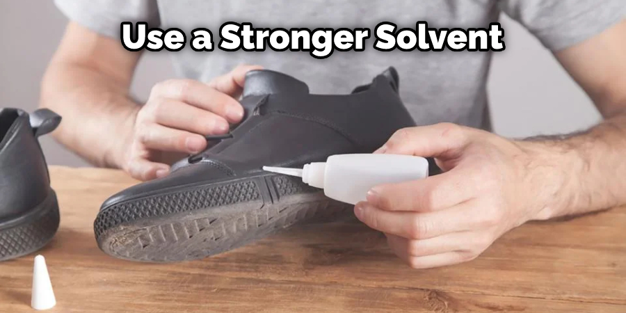 Use a Stronger Solvent