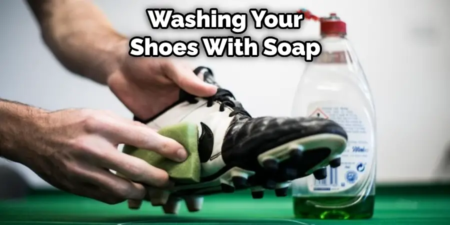Washing Your Shoes With Soap
