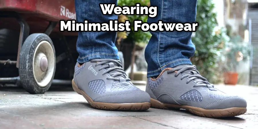 Wearing Minimalist Footwear
