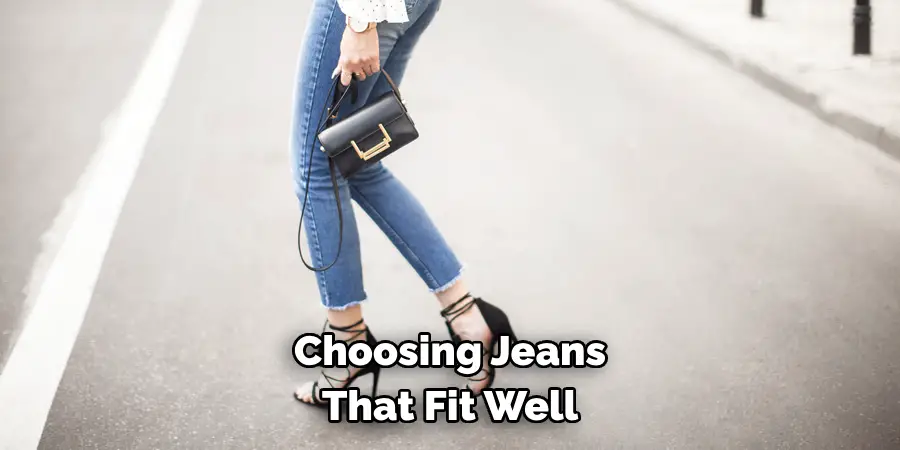 Choosing Jeans 
That Fit Well