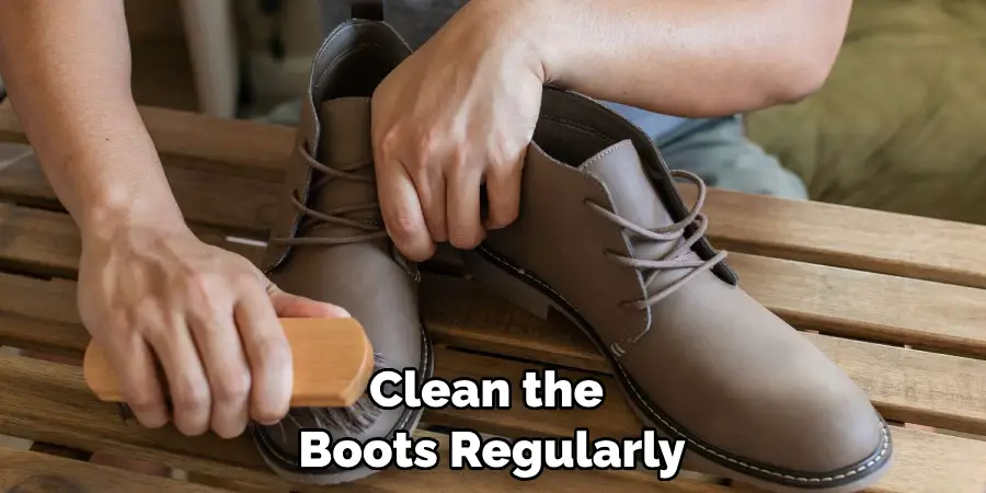 Clean the Boots Regularly