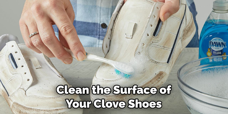 Clean the Surface of Your Clove Shoes