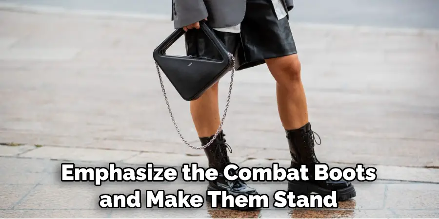 Emphasize the Combat Boots and Make Them Stand