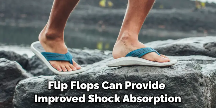 Flip Flops Can Provide Improved Shock Absorption
