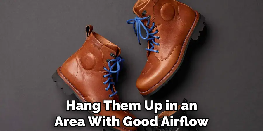 Hang Them Up in an Area With Good Airflow