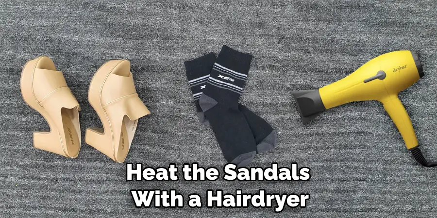 Heat the Sandals With a Hairdryer