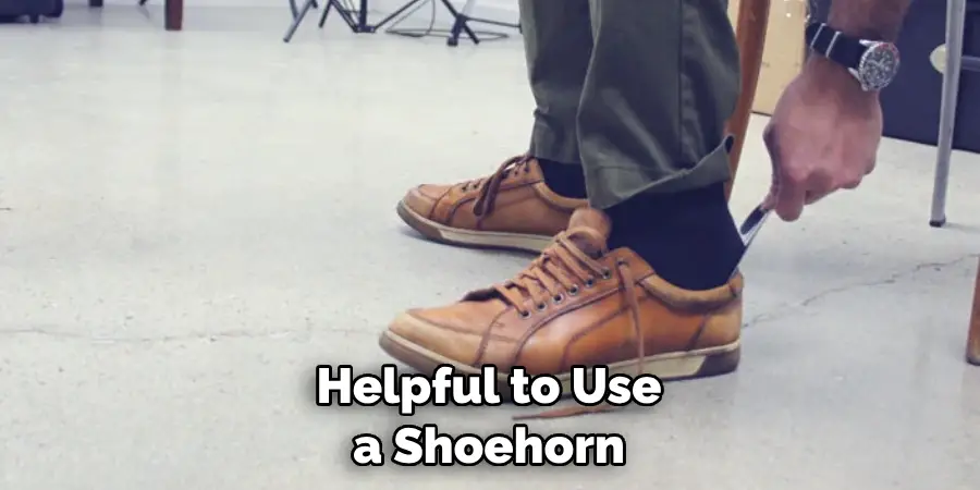 Helpful to Use a Shoehorn
