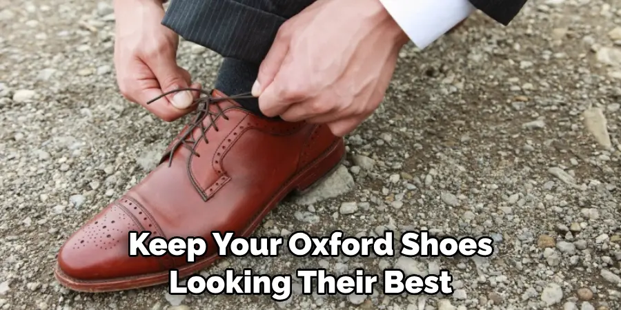 Keep Your Oxford Shoes Looking Their Best