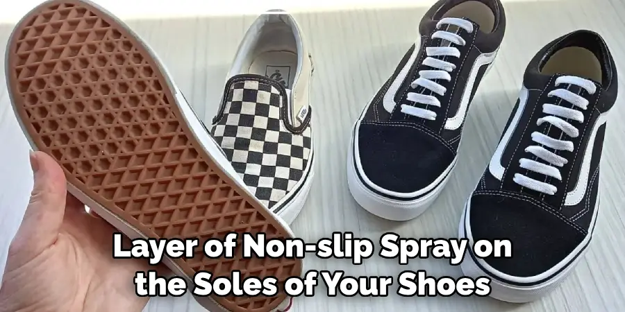 Layer of Non-slip Spray on the Soles of Your Shoes