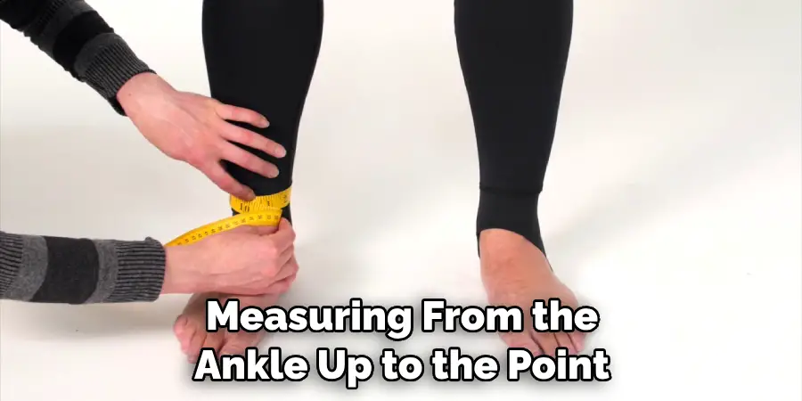 Measuring From the Ankle Up to the Point