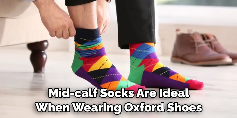 Mid-calf Socks Are Ideal When Wearing Oxford Shoes