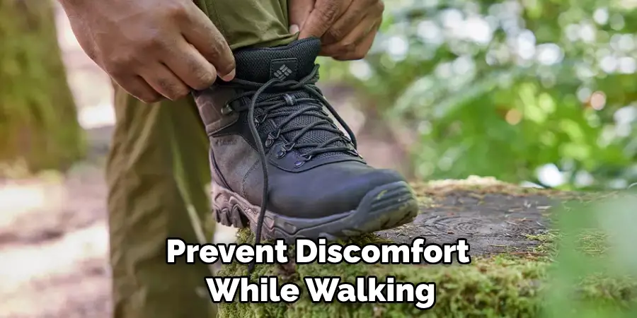 Prevent Discomfort While Walking