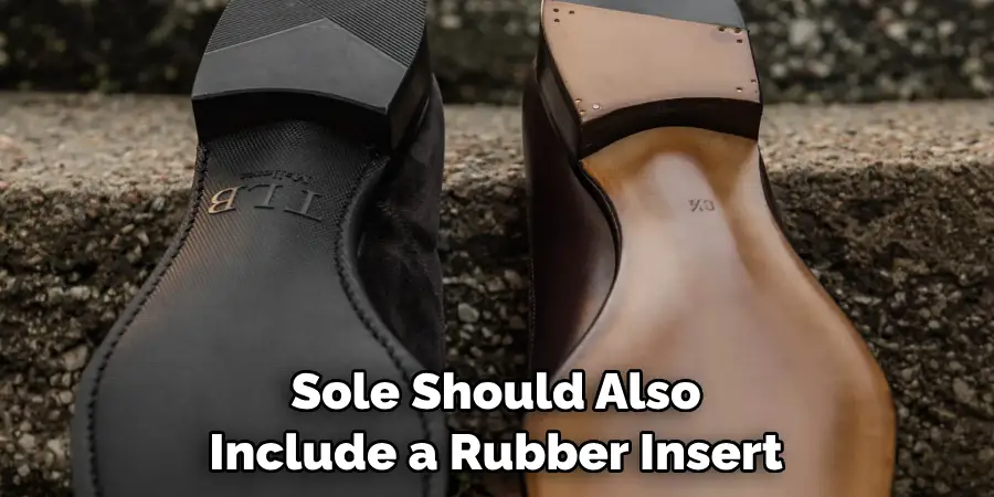 Sole Should Also Include a Rubber Insert