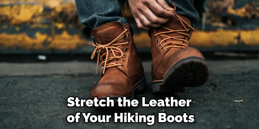 Stretch the Leather of Your Hiking Boots