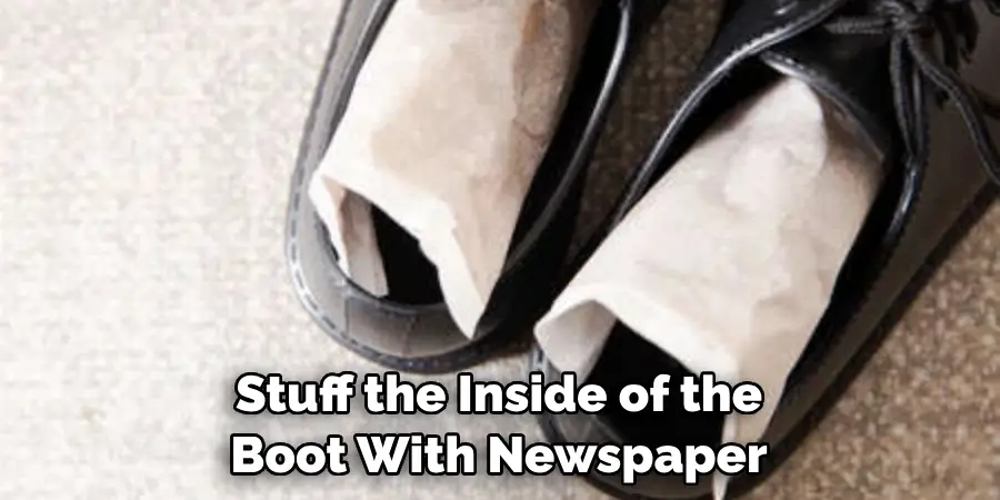 Stuff the Inside of the Boot With Newspaper
