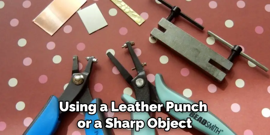 Using a Leather Punch or a Sharp Object