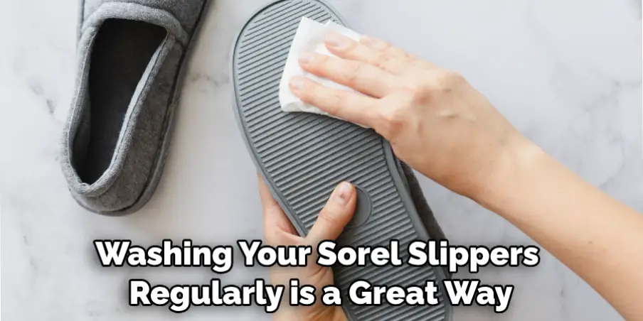 Washing Your Sorel Slippers Regularly is a Great Way