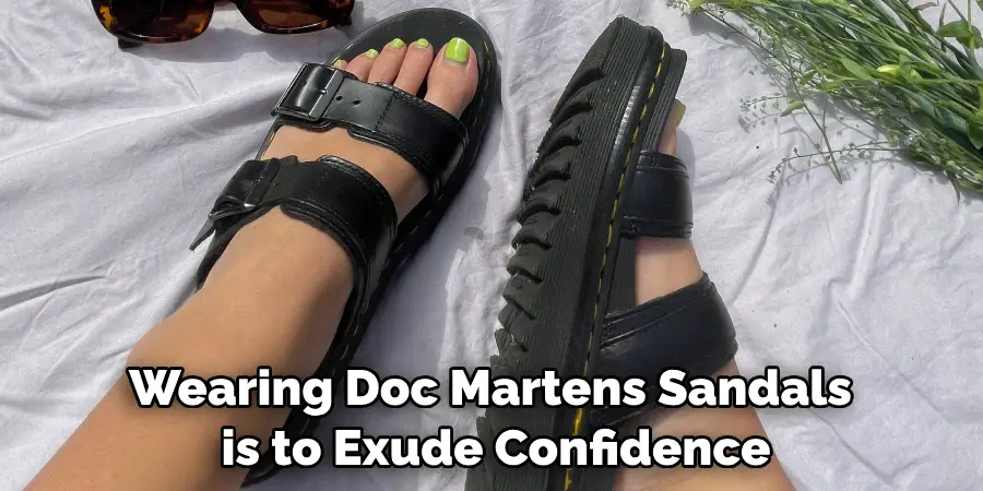 Wearing Doc Martens Sandals is to Exude Confidence